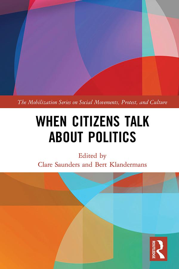 When Citizens Talk About Politics by Bert Klandermans, Clare Saunders