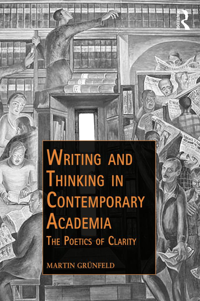 Writing and Thinking in Contemporary Academia by Martin Grünfeld