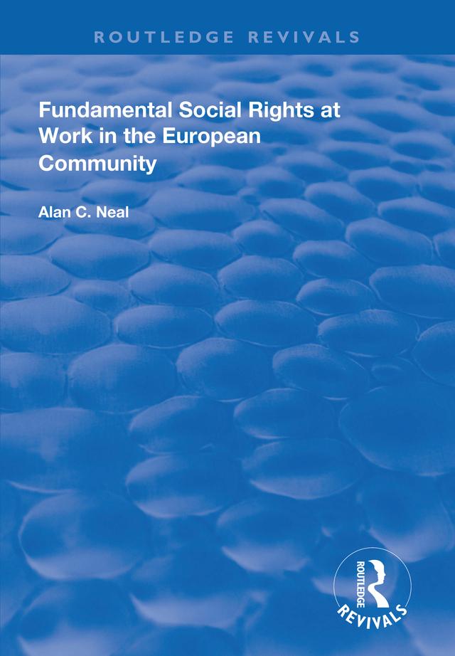Fundamental Social Rights at Work in the European Community by Alan C. Neal