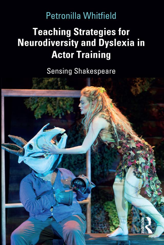 Teaching Strategies for Neurodiversity and Dyslexia in Actor Training by Petronilla Whitfield