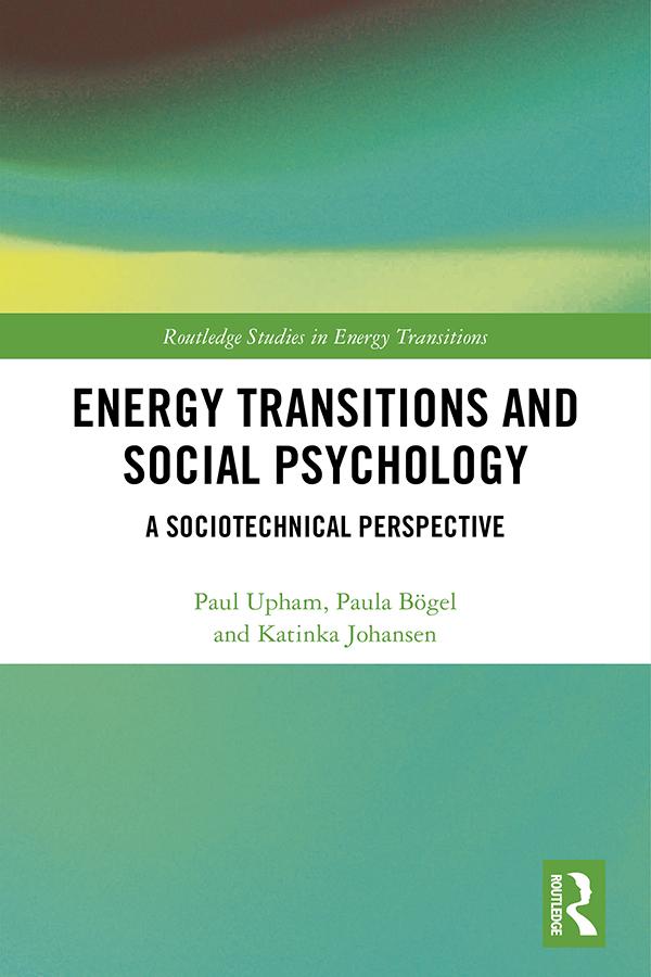Energy Transitions and Social Psychology by Katinka Johansen, Paula Bögel, Paul Upham