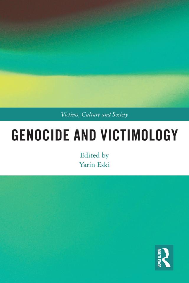 Genocide and Victimology by Yarin Eski