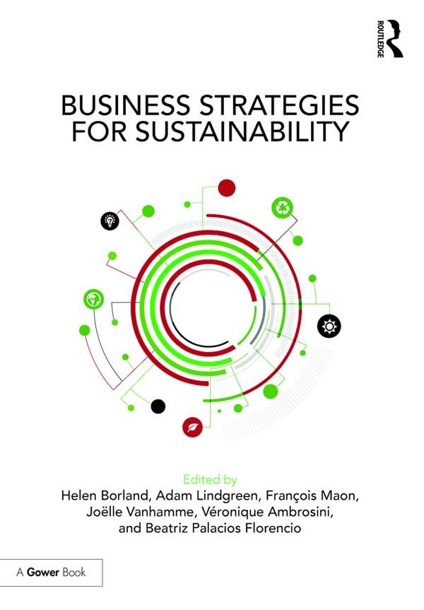 Business Strategies for Sustainability by Adam Lindgreen, Beatriz Palacios Florencio, Francois Maon, Helen Borland, Joelle Vanhamme, Véronique Ambrosini