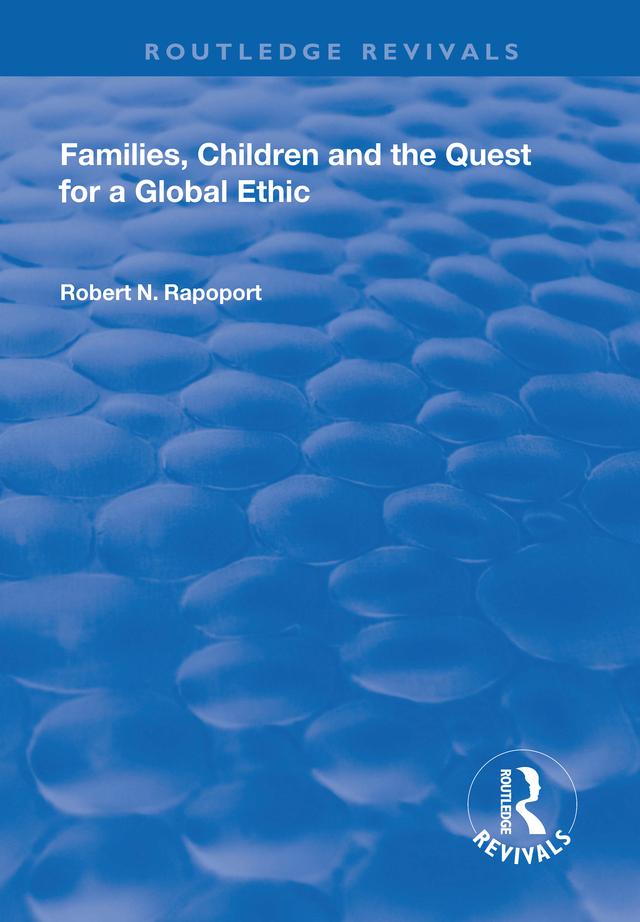 Families, Children and the Quest for a Global Ethic by Robert N. Rapoport