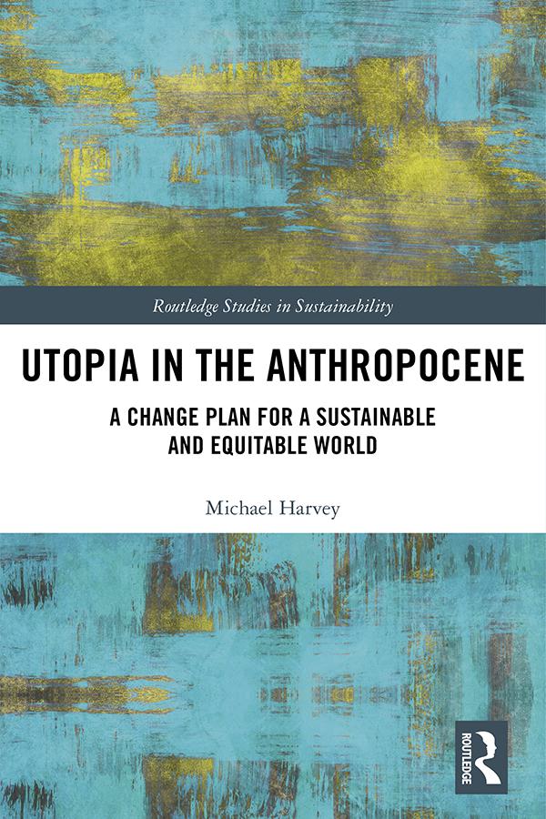 Utopia in the Anthropocene by Michael Harvey