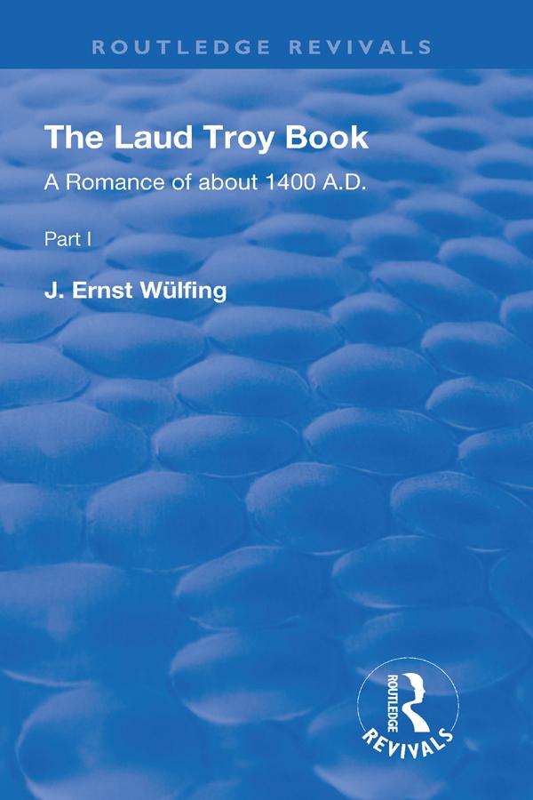 The Laud Troy Book by J. Ernst Wülfing