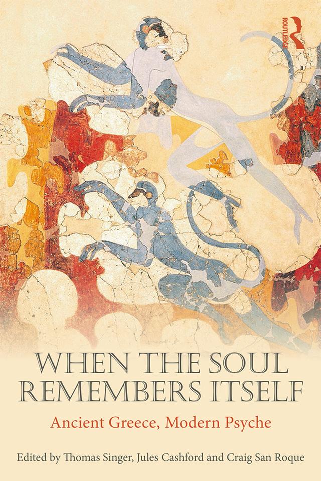 When the Soul Remembers Itself by Craig San Roque, Jules Cashford, Thomas Singer