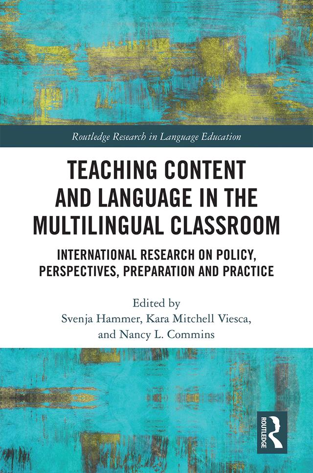 Teaching Content and Language in the Multilingual Classroom by Kara Mitchell Viesca, Nancy L. Commins, Svenja Hammer