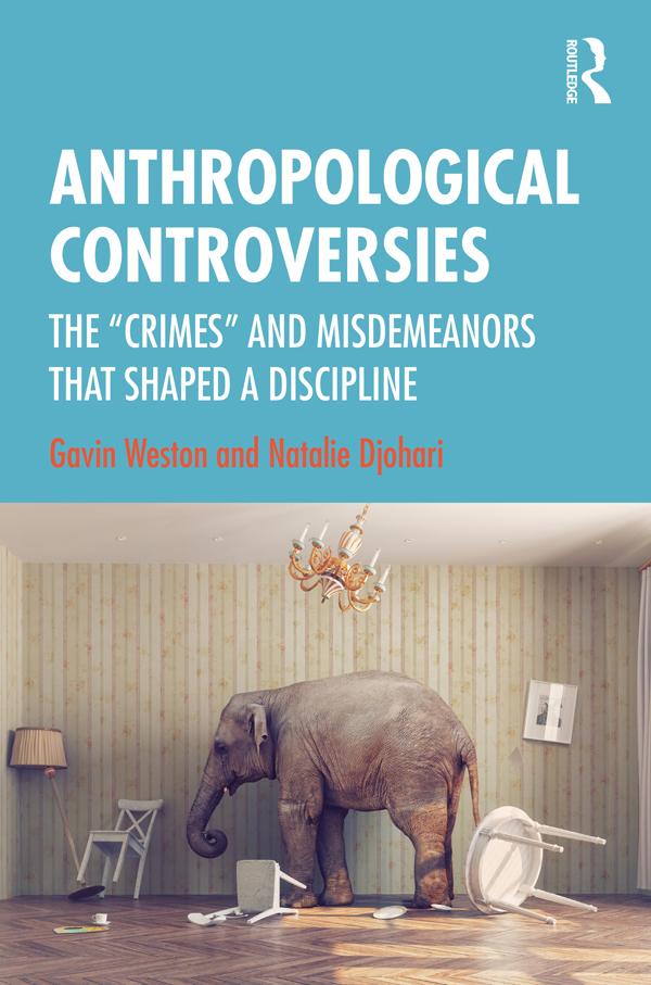 Anthropological Controversies by Gavin Weston, Natalie Djohari