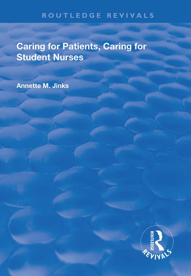 Caring for Patients, Caring for Student Nurses by Annette M. Jinks