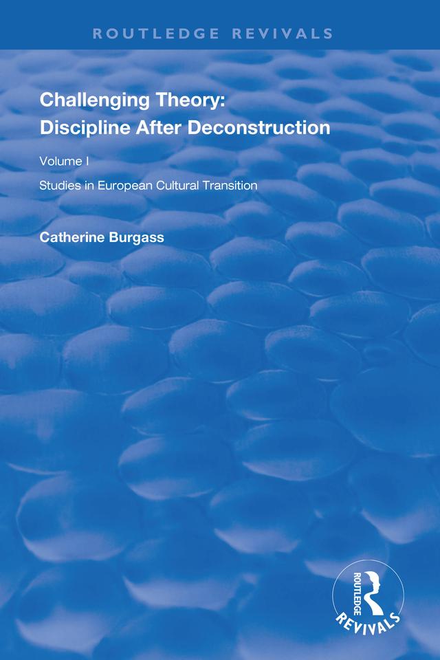 Challenging Theory: Discipline After Deconstruction by Catherine Burgass, Gerg Walker, Martin Stannard