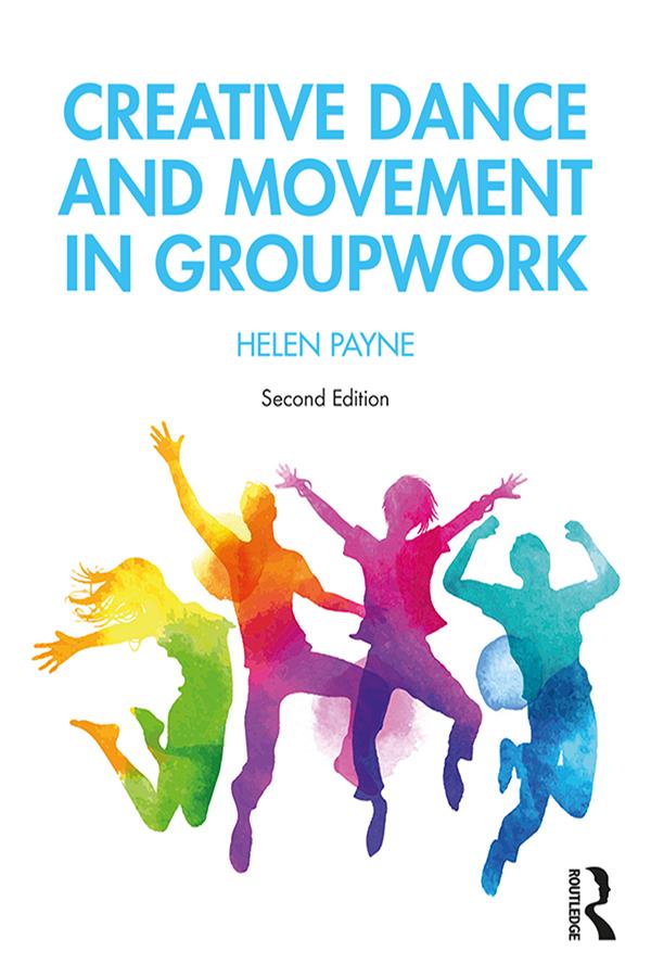 Creative Dance and Movement in Groupwork by Helen Payne