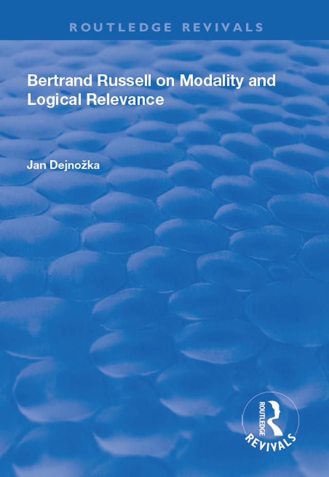 Bertrand Russell on Modality and Logical Relevance by Jan Dejnožka