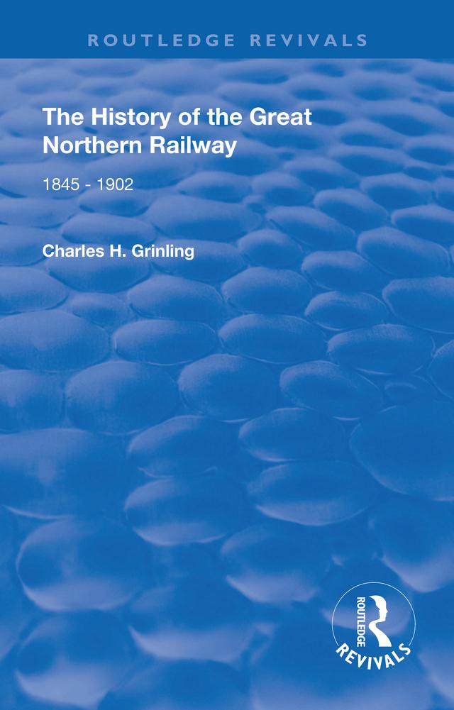 The History of The Great Northern Railway by Charles H. Grinling