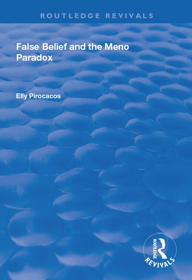 False Belief and the Meno Paradox by Elly Pirocacos