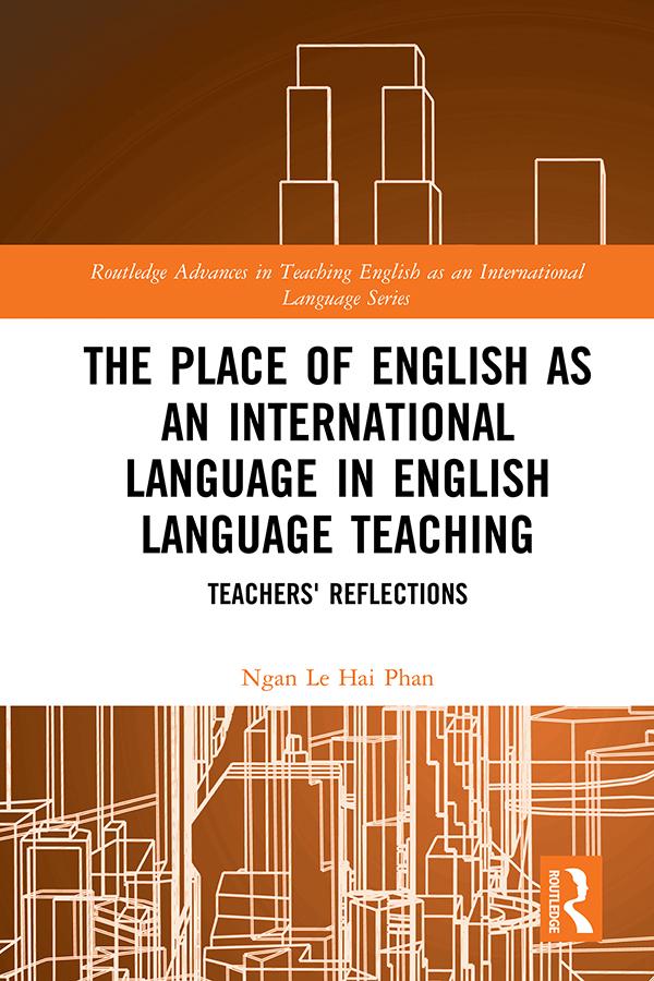 The Place of English as an International Language in English Language Teaching by Ngan Le Hai Phan
