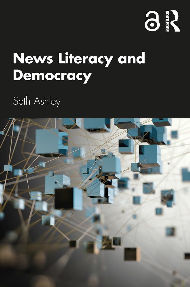 News Literacy and Democracy by Seth Ashley