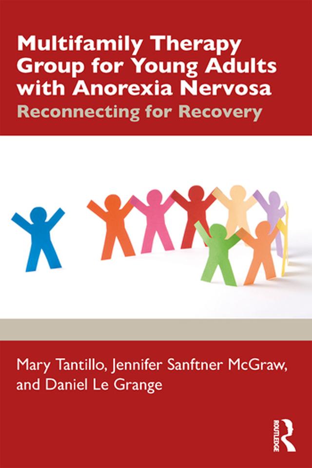 Multifamily Therapy Group for Young Adults with Anorexia Nervosa by Daniel Le Grange, Jennifer L. Sanftner McGraw, Mary Tantillo
