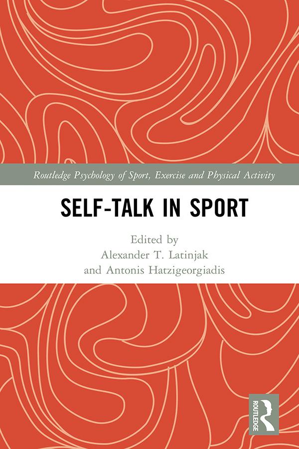 Self-talk in Sport by Alexander T. Latinjak, Antonis Hatzigeorgiadis