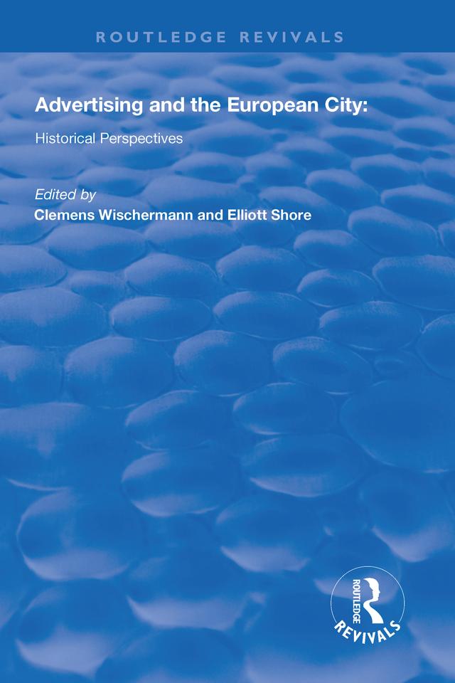 Advertising and the European City by Clemens Wischermann, Elliott Shore