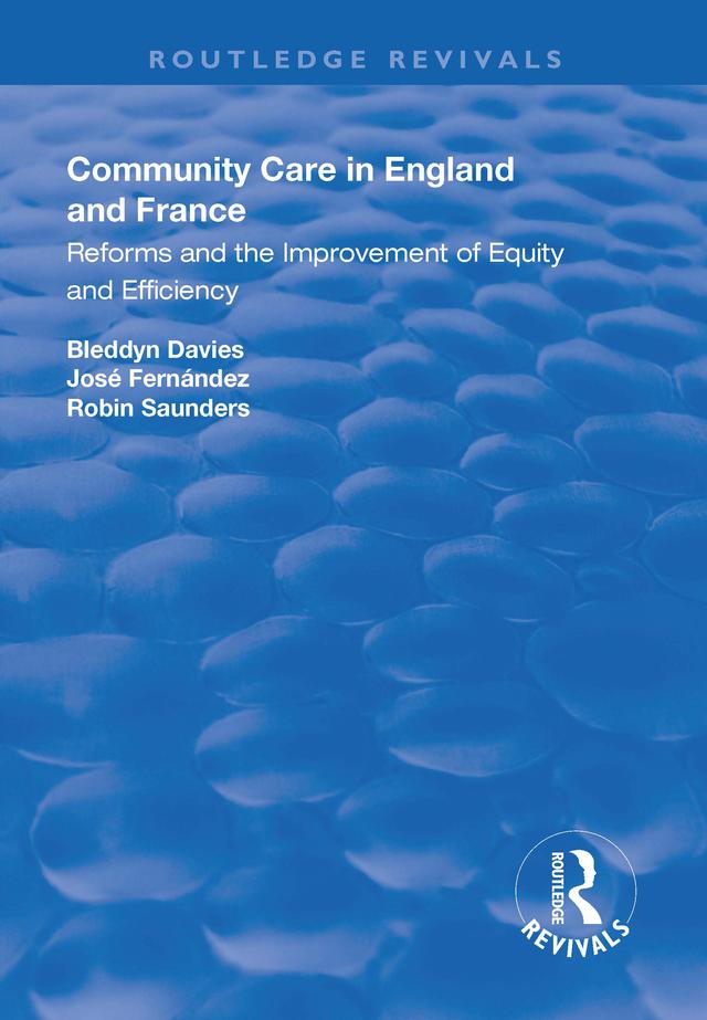 Community Care in England and France by Bleddyn Davies, José Fernández
