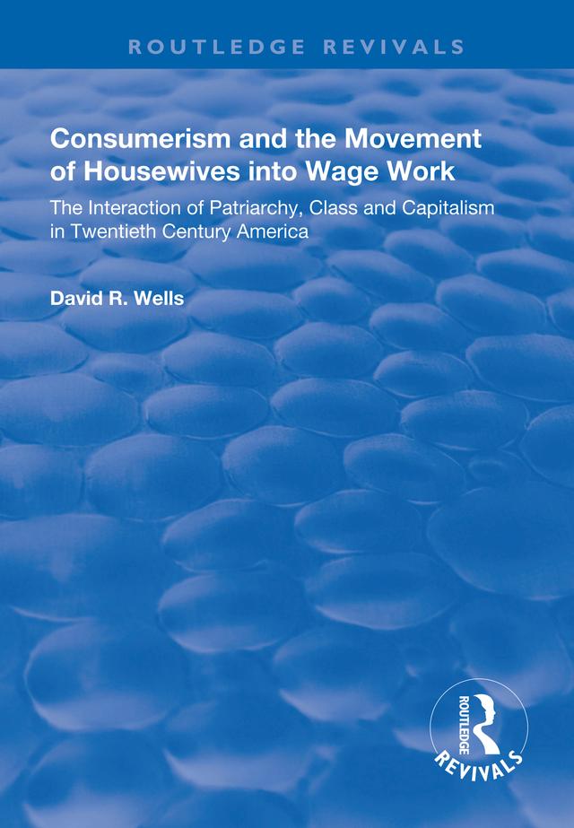 Consumerism and the Movement of Housewives into Wage Work by David R. Wells