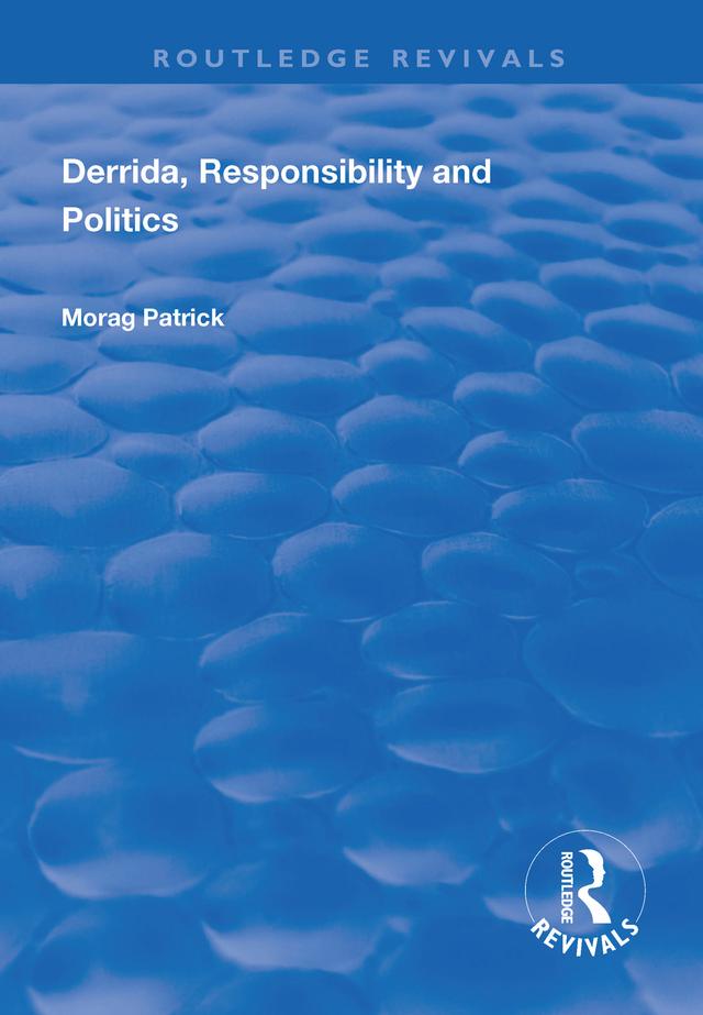 Derrida, Responsibility and Politics by Morag Patrick