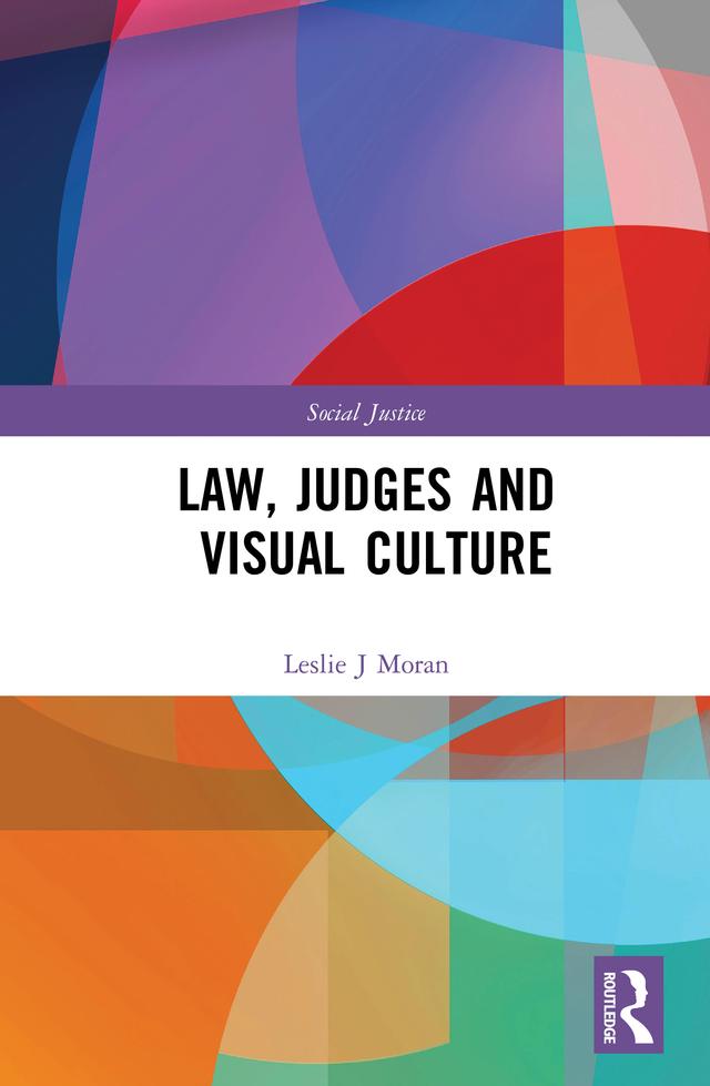 Law, Judges and Visual Culture by Leslie J Moran