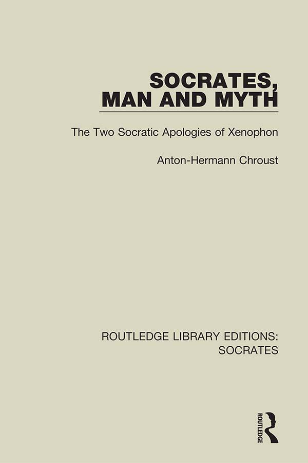 Socrates, Man and Myth by Anton-Hermann Chroust