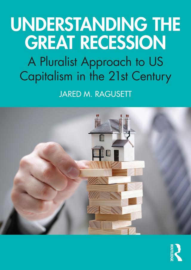Understanding the Great Recession by Jared M. Ragusett