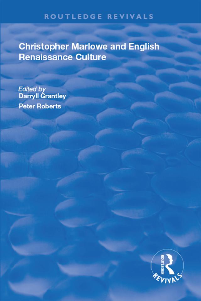 Christopher Marlowe and English Renaissance Culture by Darryll Grantley, Peter Roberts