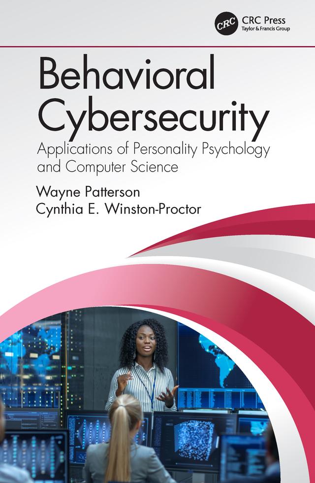 Behavioral Cybersecurity by Cynthia E. Winston-Proctor, Wayne Patterson