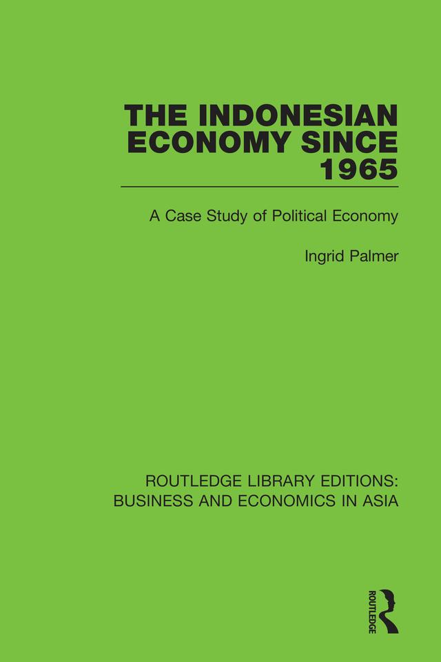 The Indonesian Economy Since 1965 by Ingrid Palmer