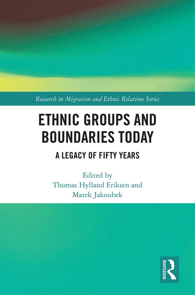 Ethnic Groups and Boundaries Today by Marek Jakoubek, Thomas Hylland Eriksen