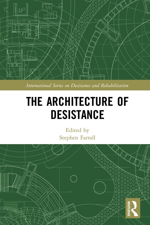 The Architecture of Desistance by Stephen Farrall