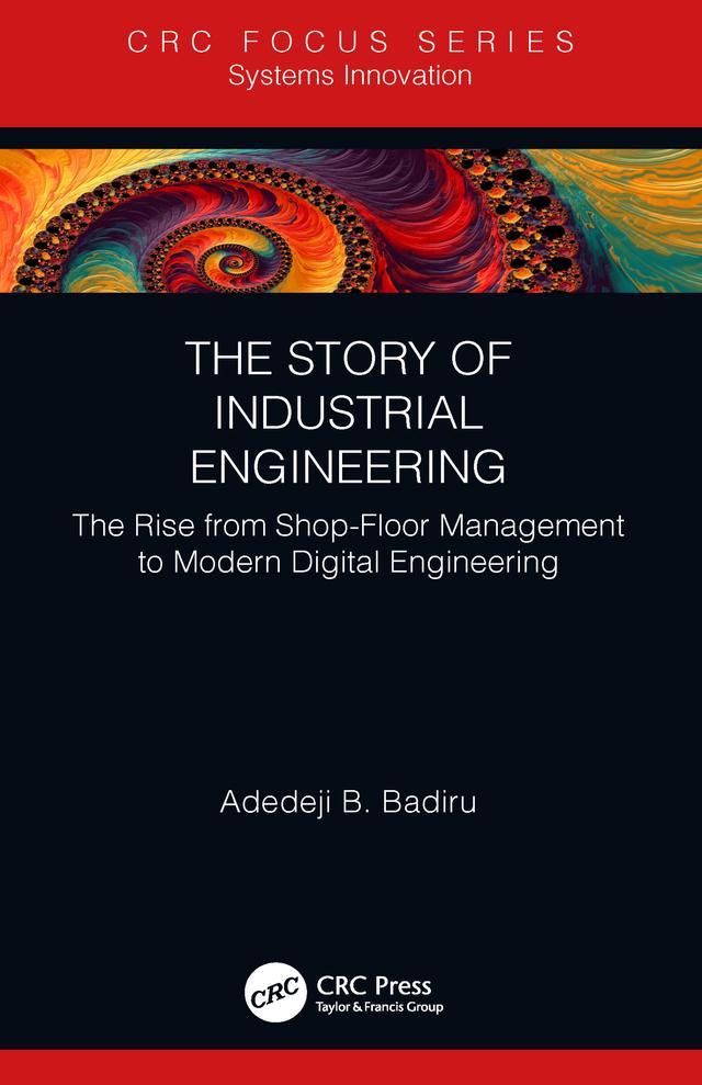 The Story of Industrial Engineering by Adedeji B. Badiru