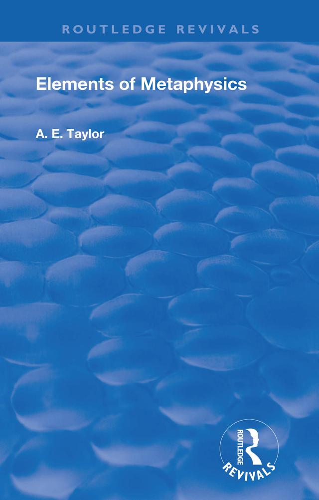 Elements of Metaphysics by A. E Taylor