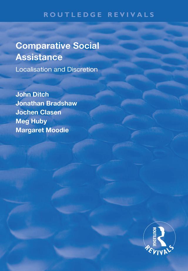 Comparative Social Assistance by Jochen Clasen, John Ditch, Jonathan Bradshaw, Margaret Moodie, Meg Huby