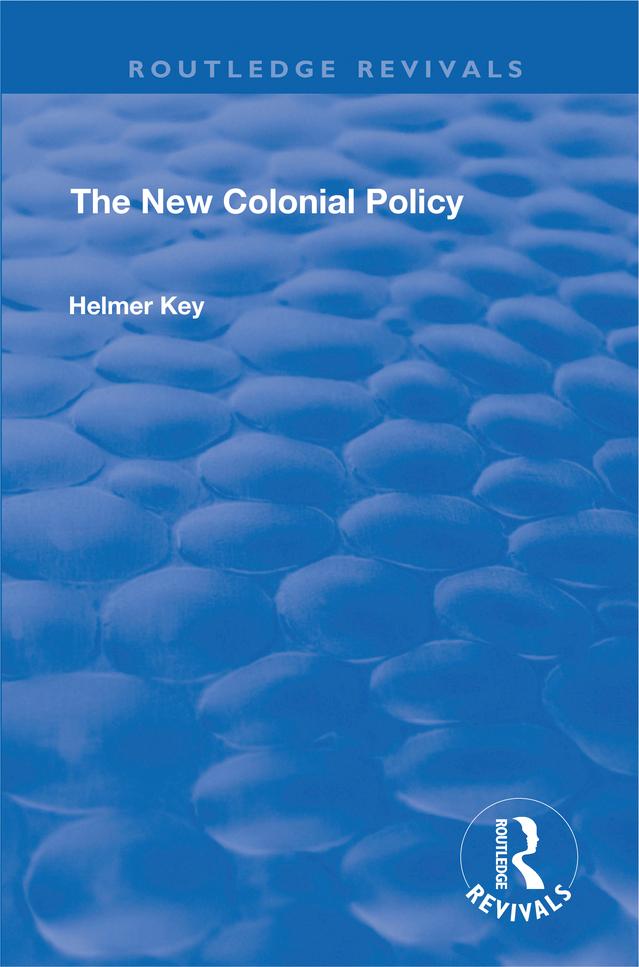 The New Colonial Policy by E Classen, Helmer Key