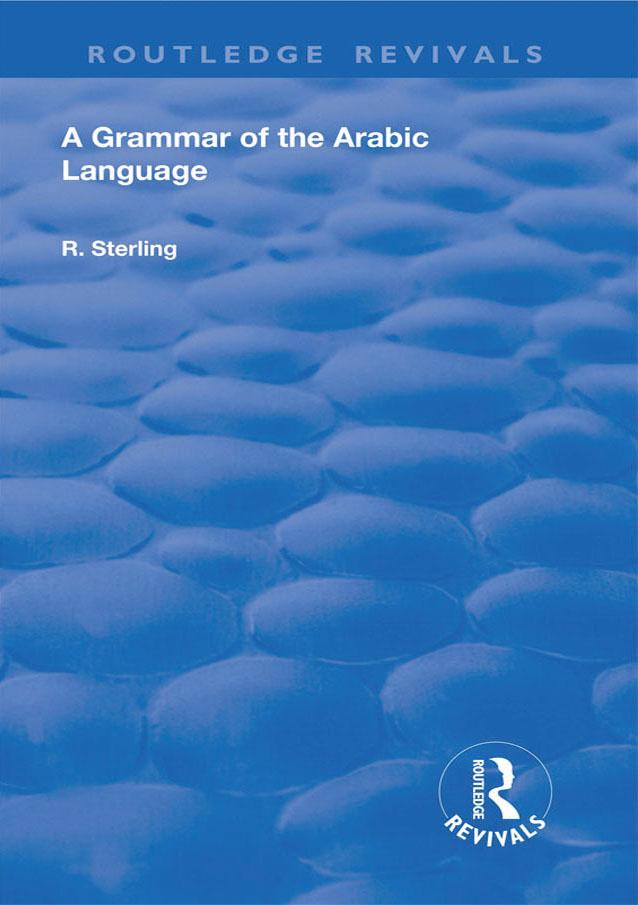 A Grammar of the Arabic Language by R. Sterling
