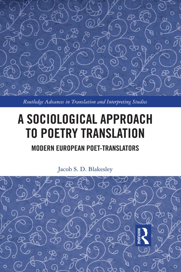 A Sociological Approach to Poetry Translation by Jacob S. D. Blakesley