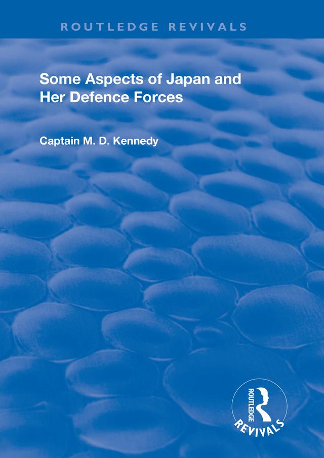 Some Aspects of Japan and Her Defence Forces (1928) by M.D. Kennedy