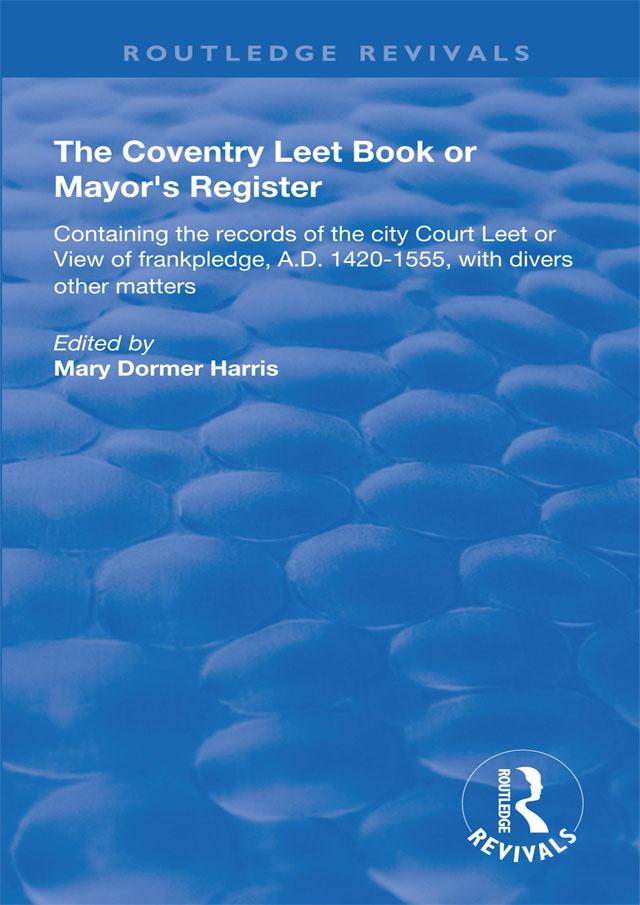 The Coventry Leet Book or Mayor's Register