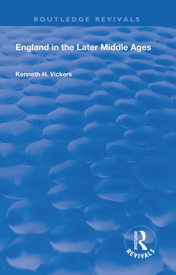 England in the Later Middle Ages by K.H. Vickers