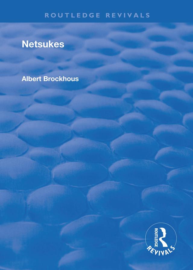 Netsukes by Albert Brockhous, E.G. Stillman, M.F. Watty