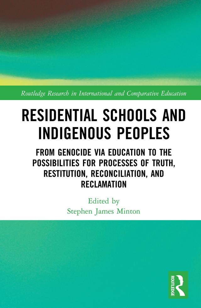 Residential Schools and Indigenous Peoples by Stephen Minton