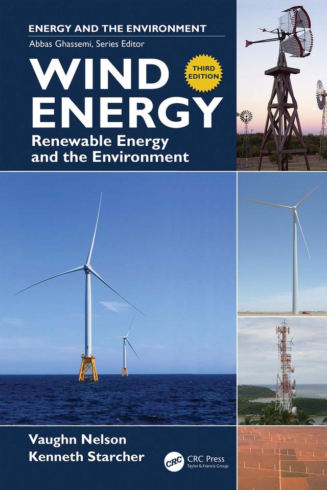 Wind Energy: Renewable Energy and the Environment by Kenneth Starcher, Vaughn Nelson