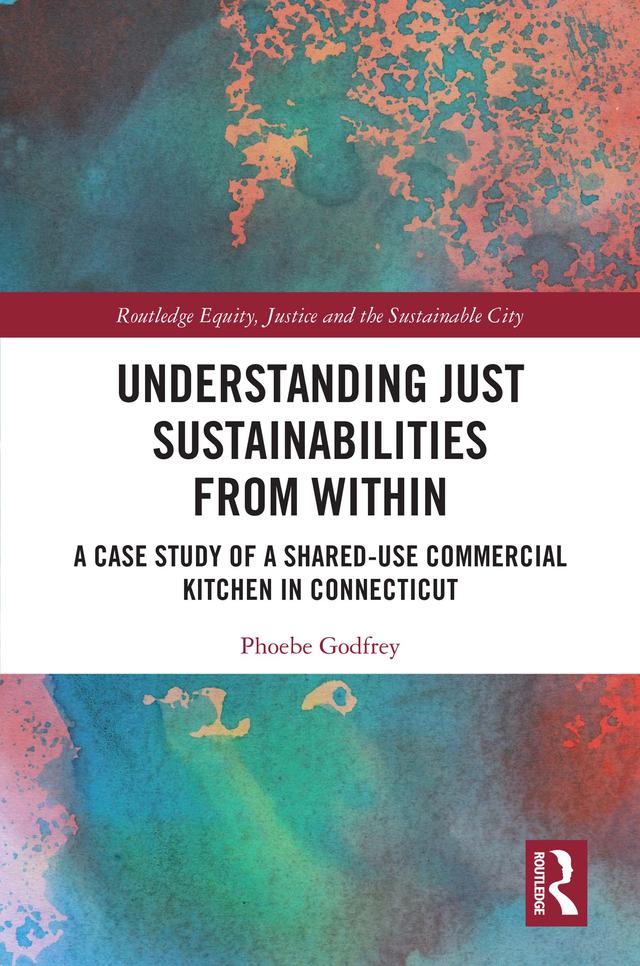 Understanding Just Sustainabilities from Within by Phoebe Godfrey