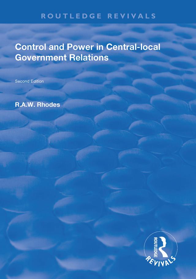 Control and Power in Central-local Government Relations by R.A.W. Rhodes
