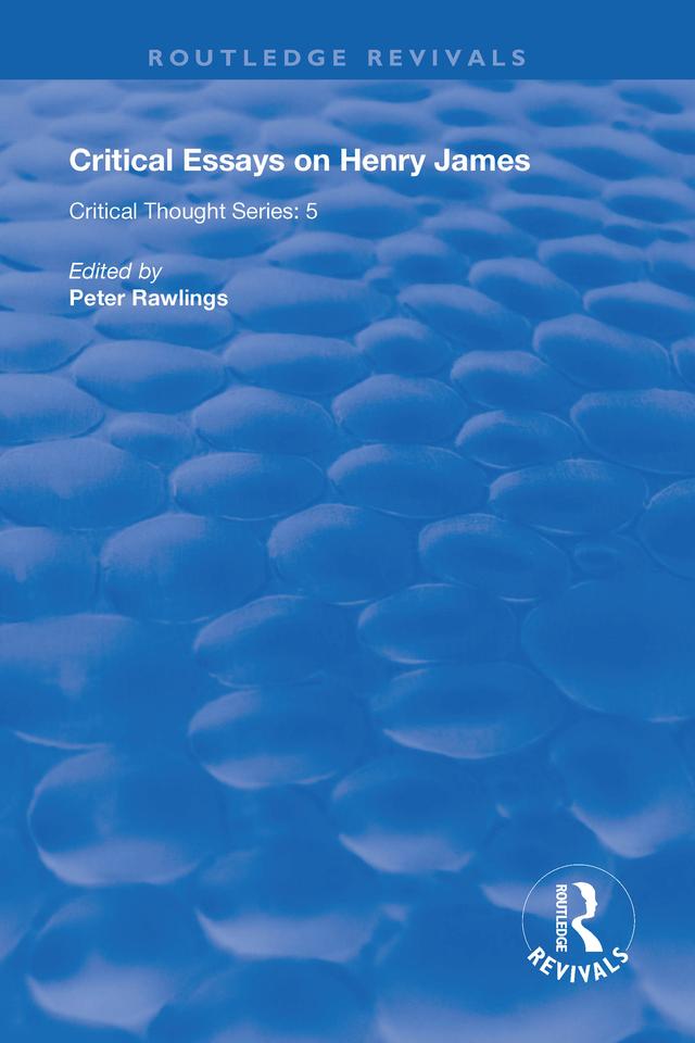 Critical Essays on Henry James by Peter Rawlings